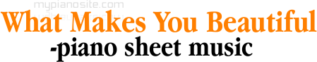 What Makes You Beautiful Piano Sheet Music Easy